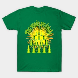 The woods are lovely T-Shirt